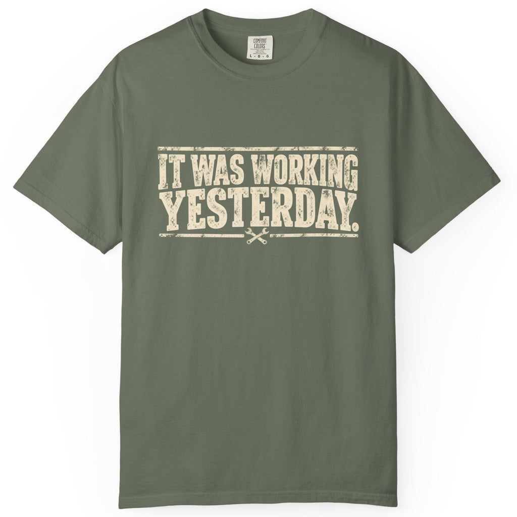 It Was Working Yesterday Comfort Colors Tee