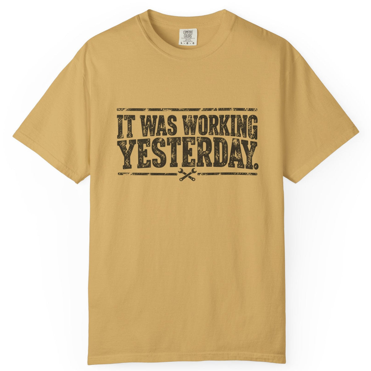 It Was Working Yesterday Comfort Colors Tee