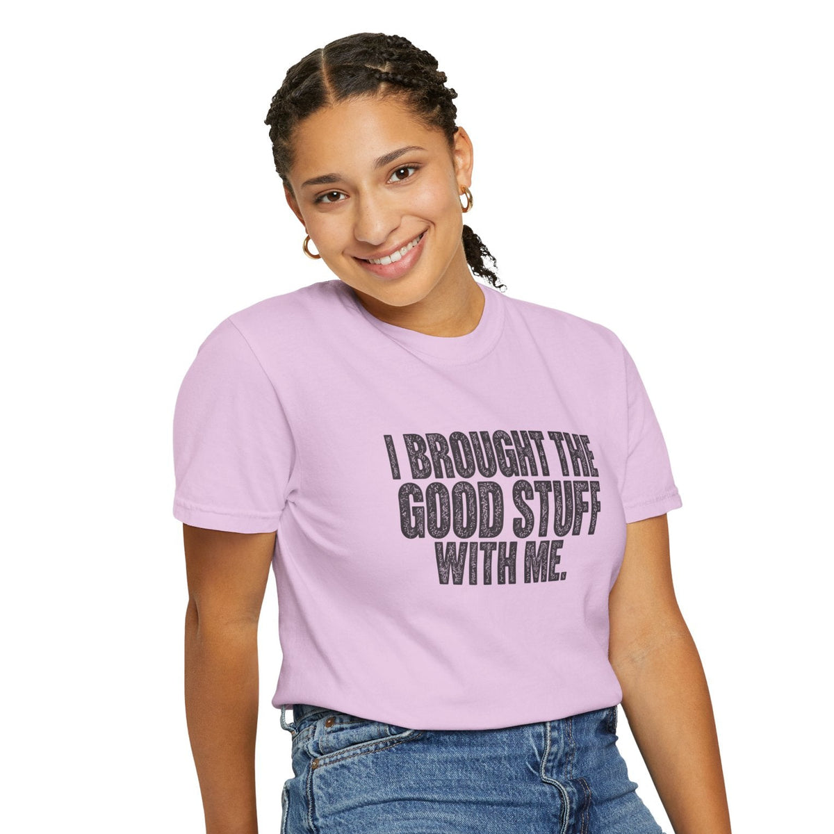 I Brought the Good Stuff Comfort Colors Tee
