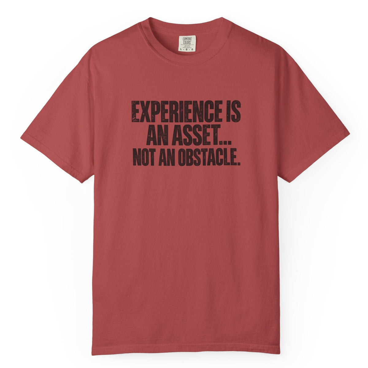 Experience Is An Asset Comfort Colors Tee