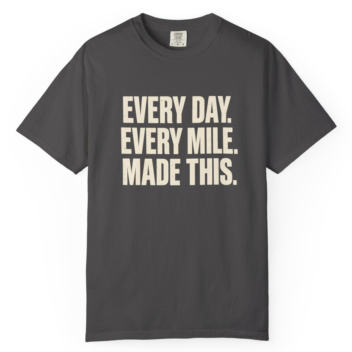 Every Day Every Mile Comfort Colors Tee