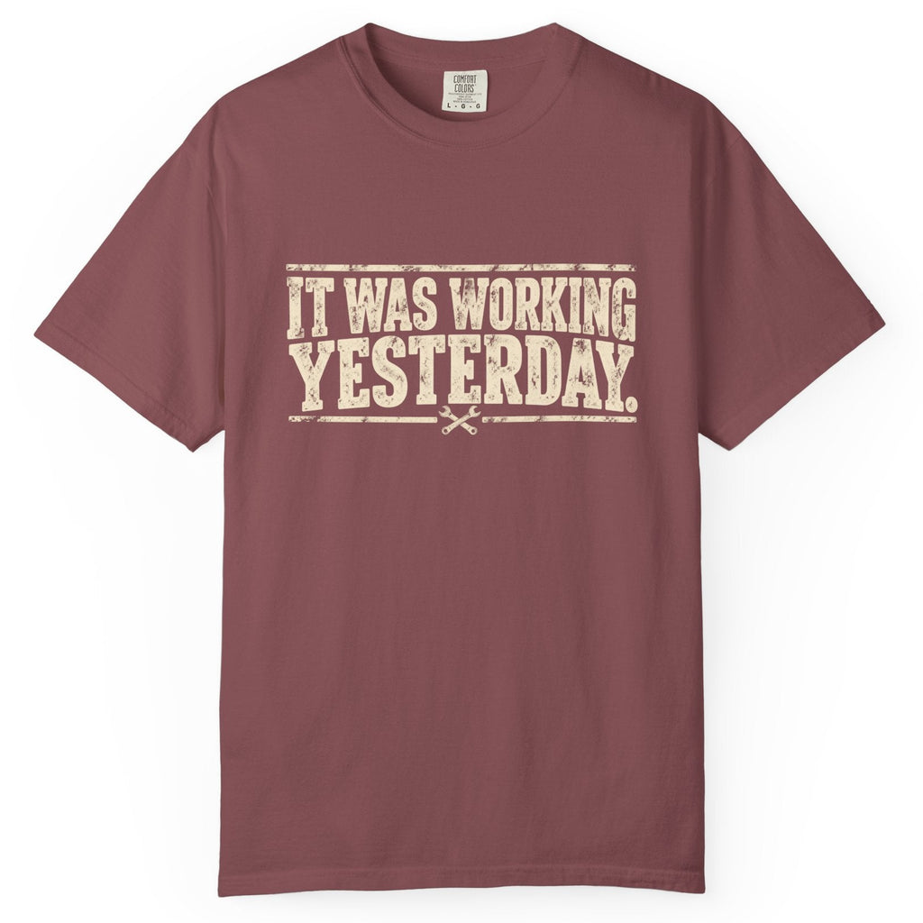 It Was Working Yesterday Comfort Colors Tee
