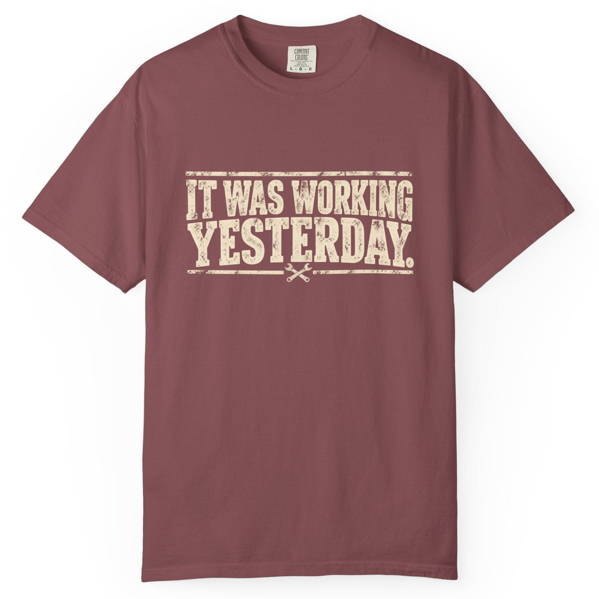 It Was Working Yesterday Comfort Colors Tee