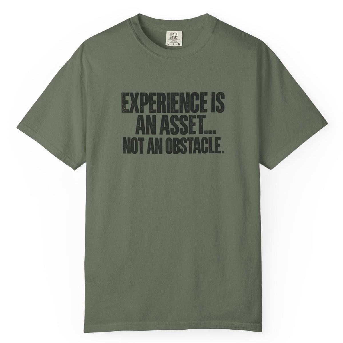 Experience Is An Asset Comfort Colors Tee