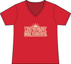 Less to Prove. More to Discover. – Women’s Concert V-Neck Tee