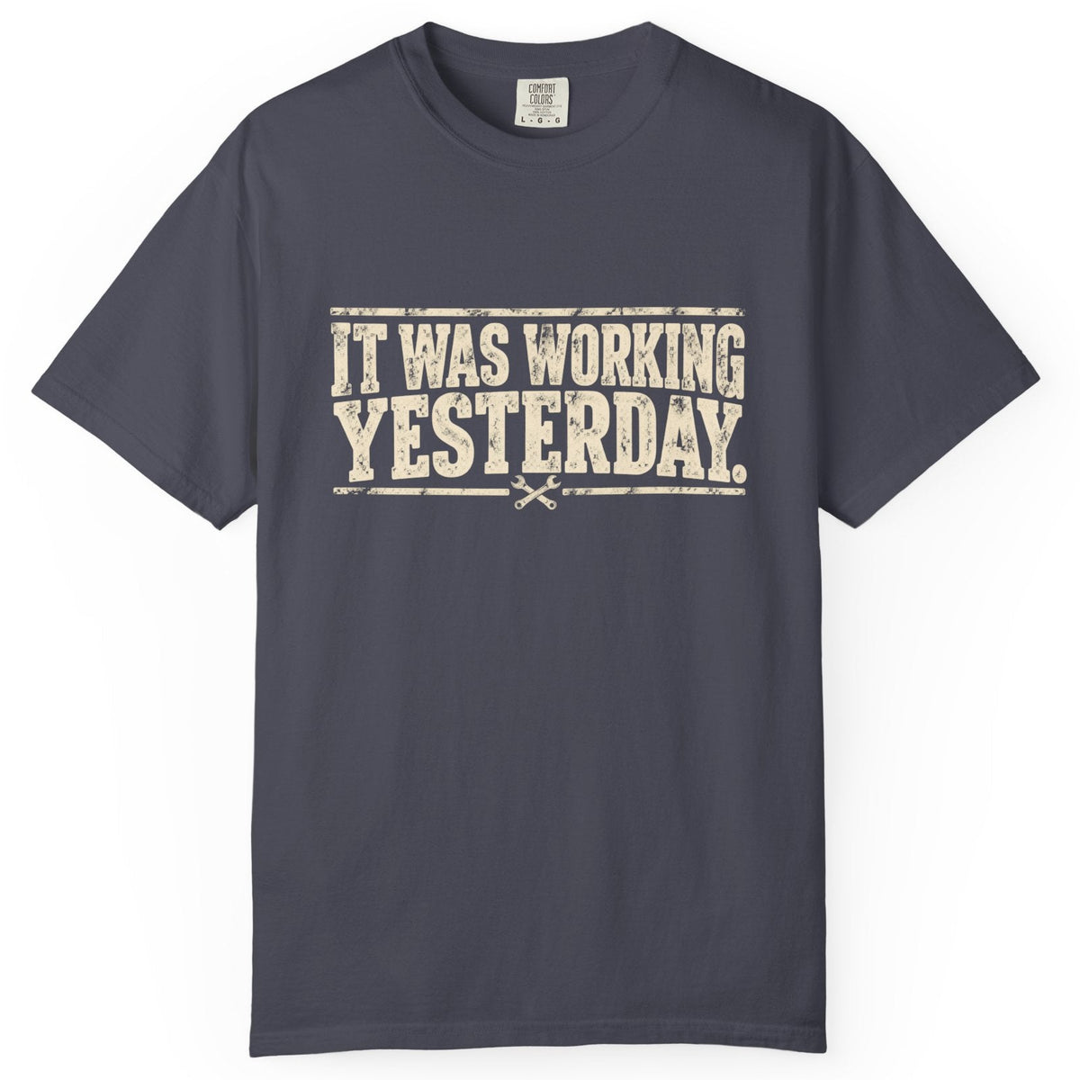 It Was Working Yesterday Comfort Colors Tee