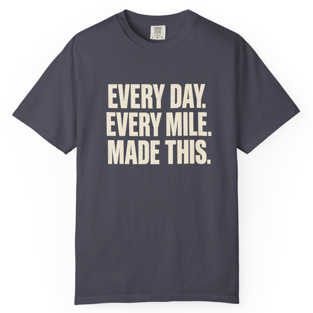 Every Day Every Mile Comfort Colors Tee