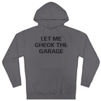Let Me Check the Garage – Independent Hoodie by Side II Supply Co.