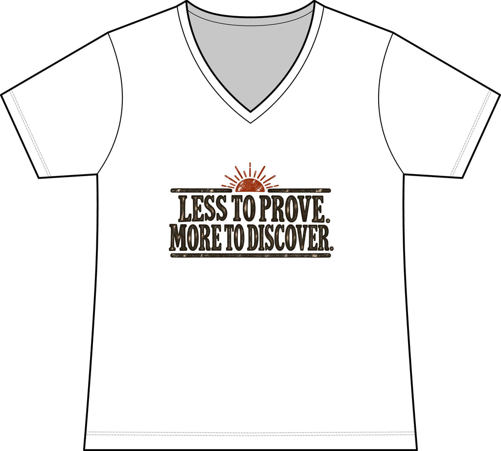 Less to Prove. More to Discover. – Women’s Concert V-Neck Tee