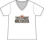 Less to Prove. More to Discover. – Women’s Concert V-Neck Tee