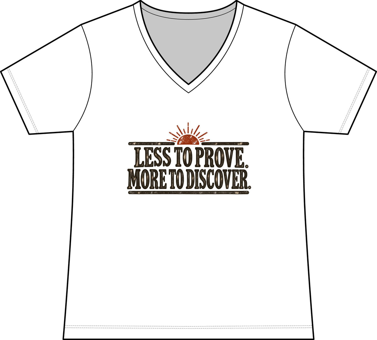Less to Prove. More to Discover. – Women’s Concert V-Neck Tee