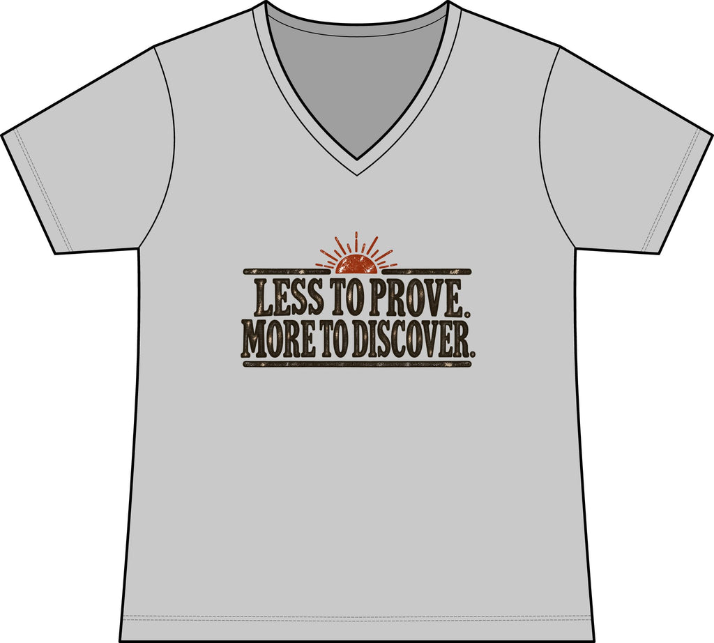 Less to Prove. More to Discover. – Women’s Concert V-Neck Tee