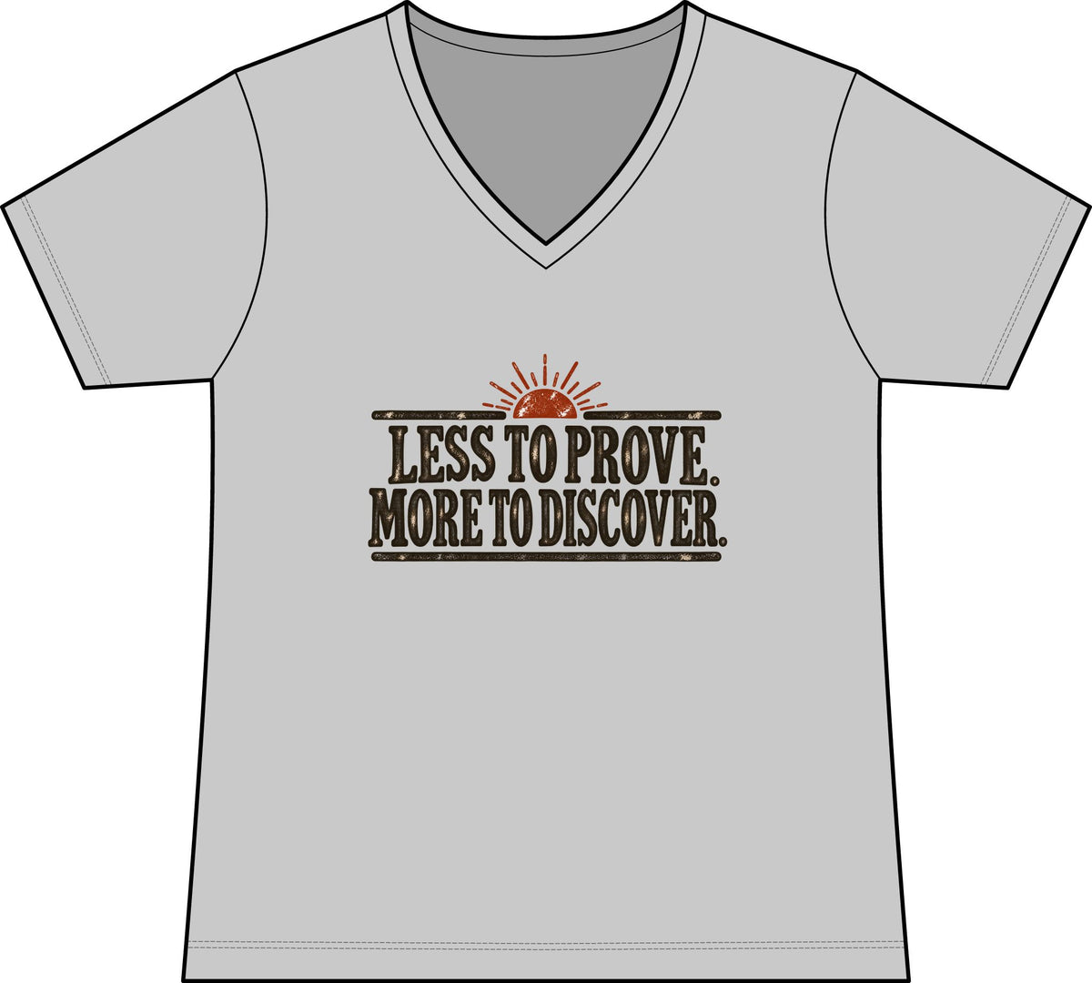 Less to Prove. More to Discover. – Women’s Concert V-Neck Tee