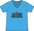 Less to Prove. More to Discover. – Women’s Concert V-Neck Tee