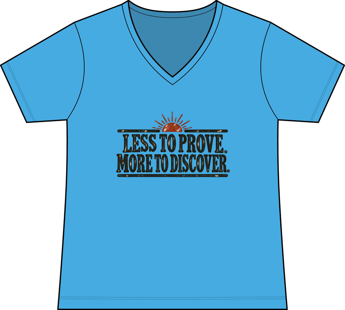 Less to Prove. More to Discover. – Women’s Concert V-Neck Tee