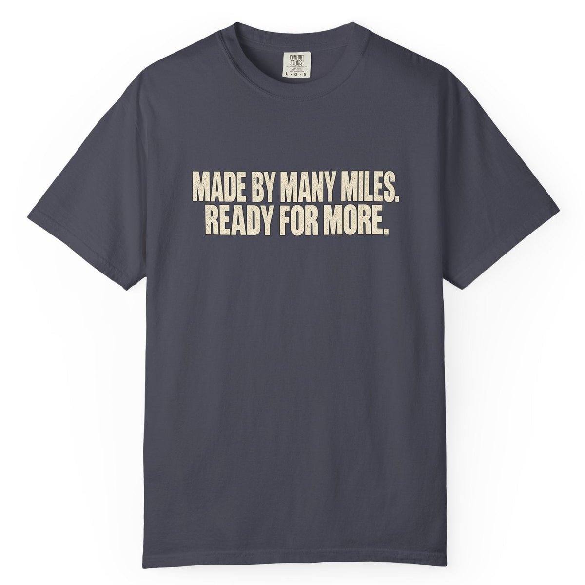 Made by Many Miles Comfort Colors Tee