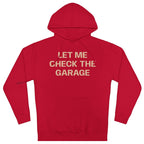 Let Me Check the Garage – Independent Hoodie by Side II Supply Co.