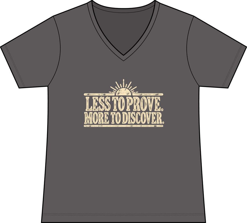Less to Prove. More to Discover. – Women’s Concert V-Neck Tee