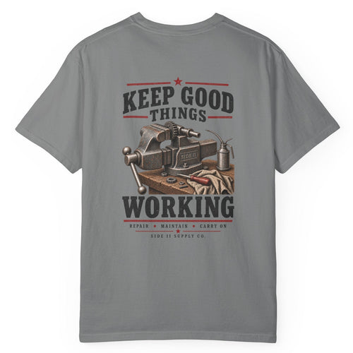 Keep Good Things Working Comfort Colors Tee