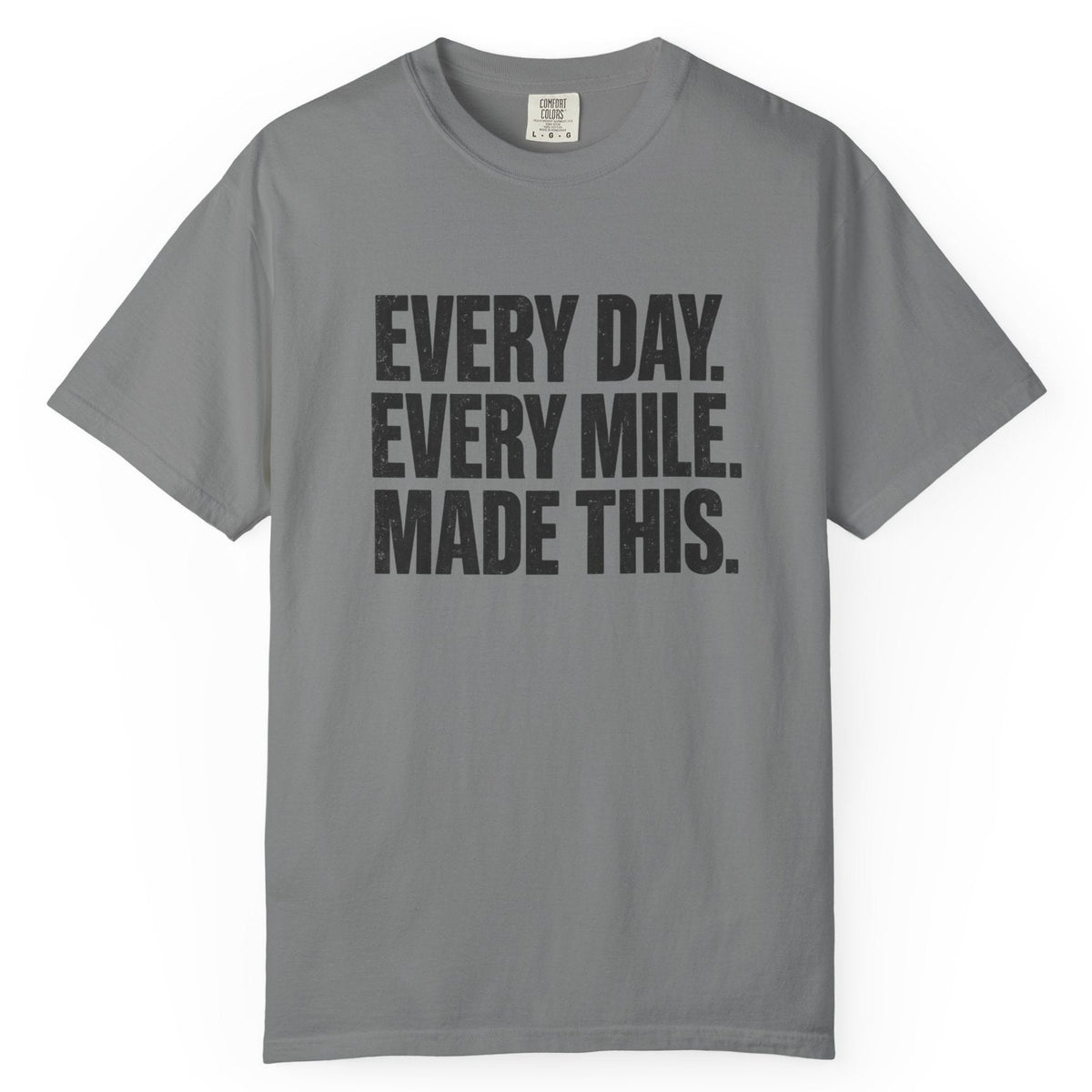 Every Day Every Mile Comfort Colors Tee