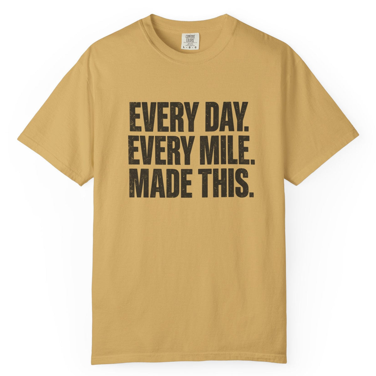 Every Day Every Mile Comfort Colors Tee